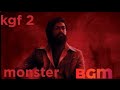 KGF chapter 2 monster  mass BGM