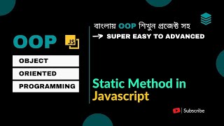 Object Oriented Programming Bangla #8 OOP Static Method In Javascript Bangla || Advanced Topic