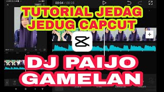 TUTORIAL JEDAG JEDUG CAPCUT DJ PAIJO GAMELAN || SOUND NONAM VIRAL DITIKTOK