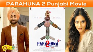 PARAHUNA 2 : Ranjit Bawa , Aditi Sharma | Latest Punjabi Movie 2021| Trailer | Release Date | Songs