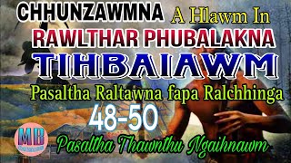 RAWLTHAR PHUBALAKNA TIHBAIAWM# Episode: 48-50