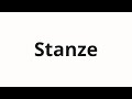 How to pronounce Stanze