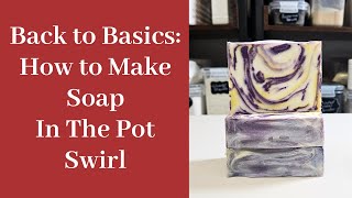 Back to Basics: How to Make Soap-In The Pot Swirl | Day 25 of 365 | Soap & Product Making Challenge