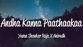 Andha Kanna Paathaakaa (Lyric) - Yuvan Shankar Raja & Anirudh