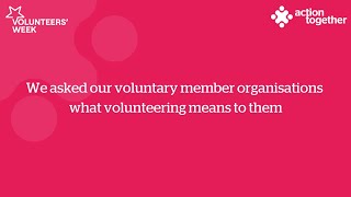 What volunteering means to us | Action Together