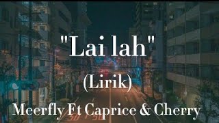 Lai lah - Meerfly Ft Caprice \u0026 Cherry