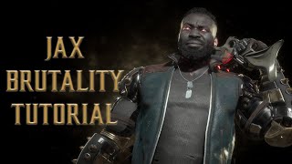 Jax Brutality Tutorial for Mortal Kombat 11 (2022 Complete Edition) - Kombat Tips