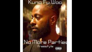 No More Parties (Freestyle) - Kung Fu Woo