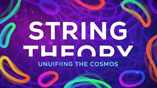 String Theory Explained: What is the True Nature of Reality?
