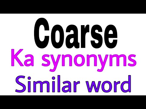 What is the antonym of the word coarse?