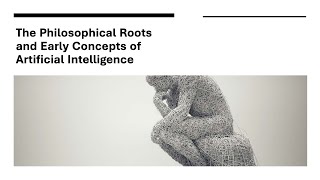 The Philosophical Roots and Early Concepts of Artificial Intelligence