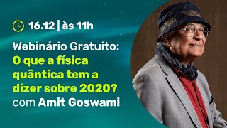 O que a física quântica tem a dizer sobre 2020 | Amit Goswatmi
