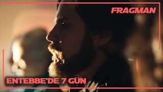 Entebbe'de 7 Gün / 7 Days In Entebbe 16 Mart'ta Sinemalarda (2018)