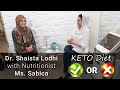 KETO Diet - Dr. Shaista Lodhi with Nutritionist Ms. Sabica. (Live FB and Insta Session)