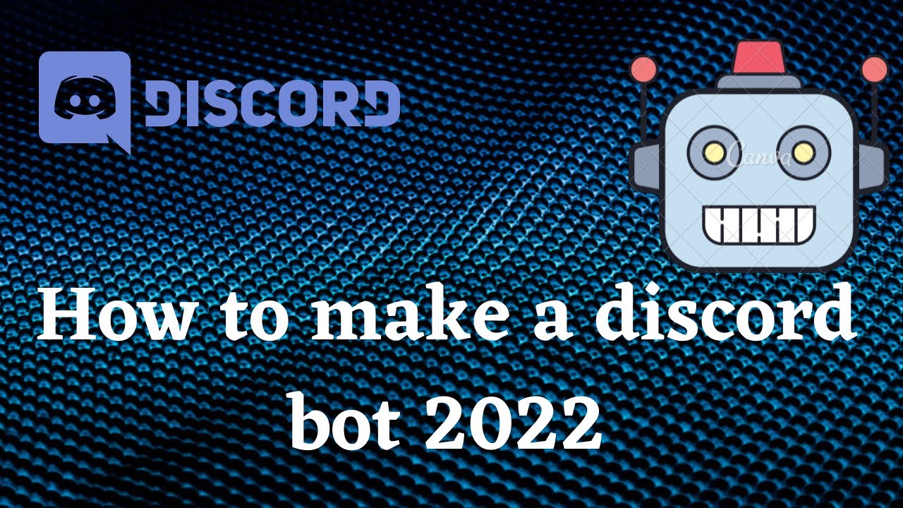 How To Make A Discord Bot 2022 - YouTube