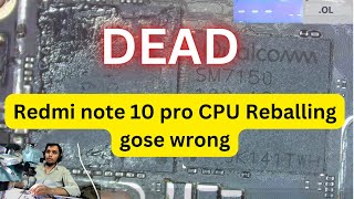 Redmi note 10 pro CPU reballing gose worng // Redmi note 10 gose dead while repa