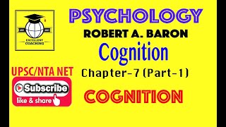 #Psychology||#Robert A Baron||#Cognition||#Cognition||#Chap 7||#Part 1