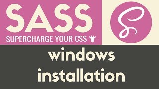 Windows Installation | Sass & Scss | Tutorial 2