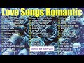 greatest relaxing love songs 80s 90s 💖 love songs of all time playlist 2025 💖 best old love songs