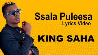 King Saha  - Ssala Puleesa [Lyrics Video 2020] HD