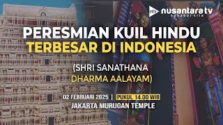 [FULL] Peresmian Kuil Hindu Terbesar di Indonesia (Shri Sanathana Dharma Aalayam) | NTV