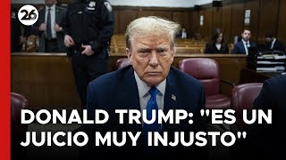 EEUU | Donald Trump: "Es un juicio muy injusto"