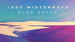 Jody Wisternoff \u0026 James Grant feat. Jinadu - Blue Space (Official Lyric Video)