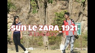sun le zara -1921 | love story 2018 | Choreography | vishu chanchal ft.vaishali