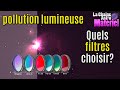 Pollution lumineuse : quels filtres choisir?