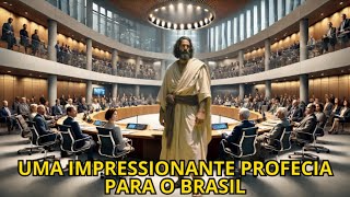 UMA IMPRESSIONANTE PROFECIA PARA O BRASIL