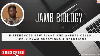 JAMB Biology 2025 EP 43 - Differences Between Plant and Animal Cells