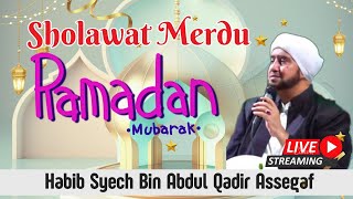 🔴LANTUNAN SHOLAWAT MERDU EDISI RAMADHAN BERSAMA HABIB SYECH BIN ABDUL QODIR ASSEGAF AHBABUL MUSTHOFA