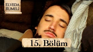 Elveda Rumeli 15. Bölüm | Full HD