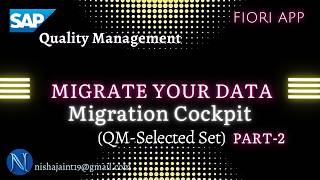 Migrate your Data Migration Cockpit, Selected Set Migration in SAP S/4HANA Quality Management QM