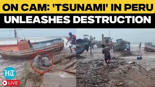 Live: Massive 'Tsunami' Wreak Havoc in Peru | 13ft High Waves Battered Boats \u0026 Swamp Seaside Towns