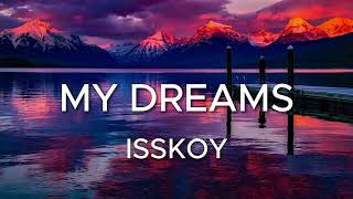 ISSKOY - My Dreams