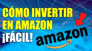 Tutorial Cómo Invertir En Amazon | Qué Acciones Comprar 2021