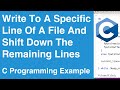 Write To A Specific Line Of A File And Shift Down The Remaining Lines | C Programming Example