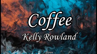 Coffee - Kelly Rowland (Español)