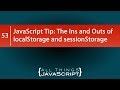 The Ins and Outs of localStorage and sessionStorage