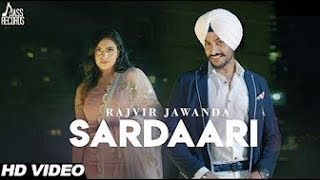Sardaari (Full HD) | Rajvir Jawanda Ft. Desi Crew | New Punjabi Songs 2018