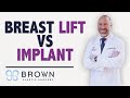 Brest Implants VS Breast Lift (What Do I Need?) | Brown Plastic Surgery