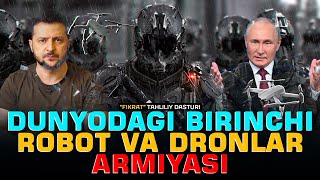 Rossiya-Ukraina: dunyodagi birinchi robot va dronlar armiyasi #fikratuz