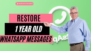 How To Recover 1 Year Old WhatsApp Messages