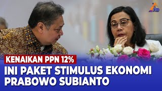 PPN 12 PERSEN RESMI BERLAKU JANUARI 2025, PEMERINTAH SIAPKAN STIMULUS DAN INSENTIF