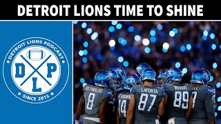 Detroit Lions Time To Shine | Detroit Lions Podcast