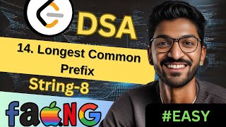 String-8 | 14. Longest Common Prefix | 🔥 Beginner, Medium & Advanced Level! #easy