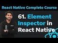 [61] Element Inspector in React Native| How to debug react native app| Inspector in React Native