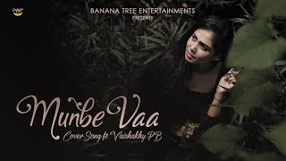 Munbe Vaa | Cover Song | Vaisakhy PB ft | Banana Tree Entertainments