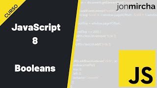 JavaScript Course: 8. Booleans - #jonmircha